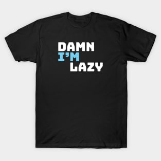 Laziness T-Shirt